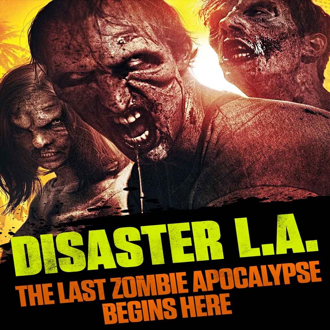 Disaster La The Last Zombie Apocalypse Begins Here (2014)