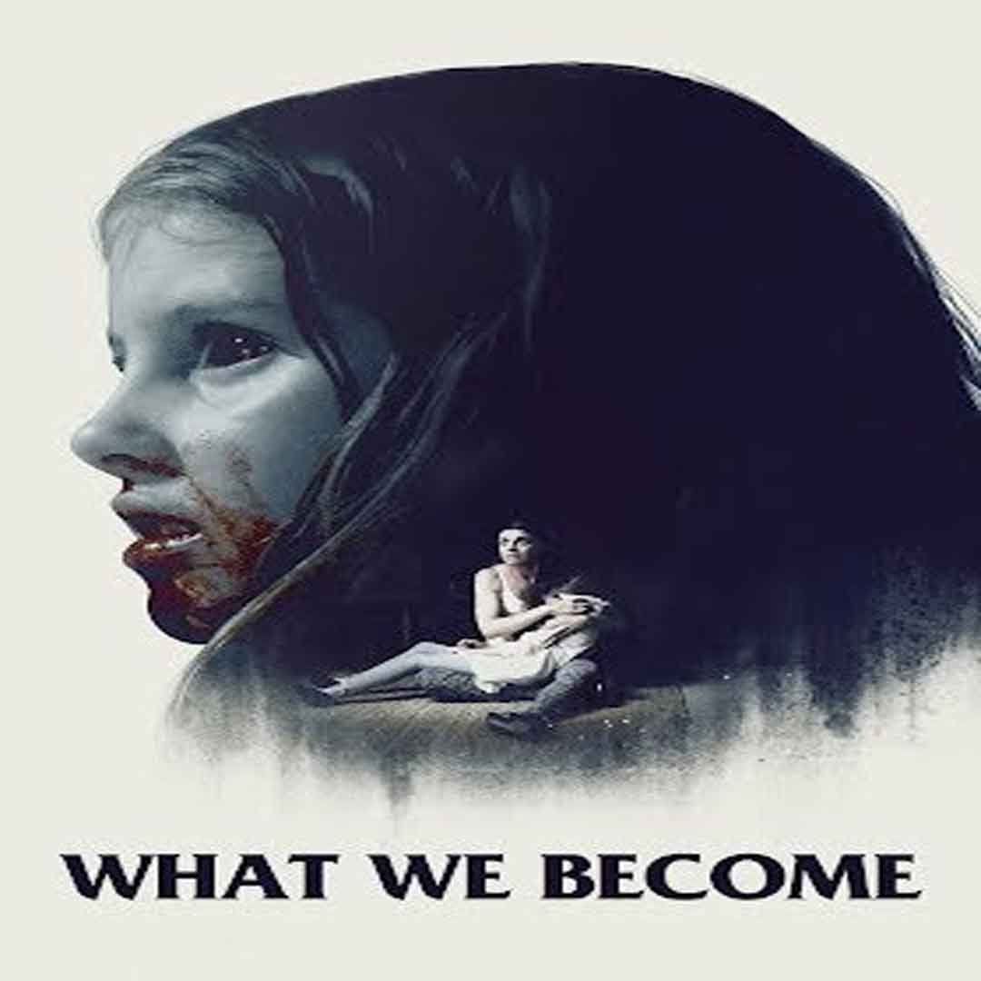 What We Become (2015) Ne Oluyoruz