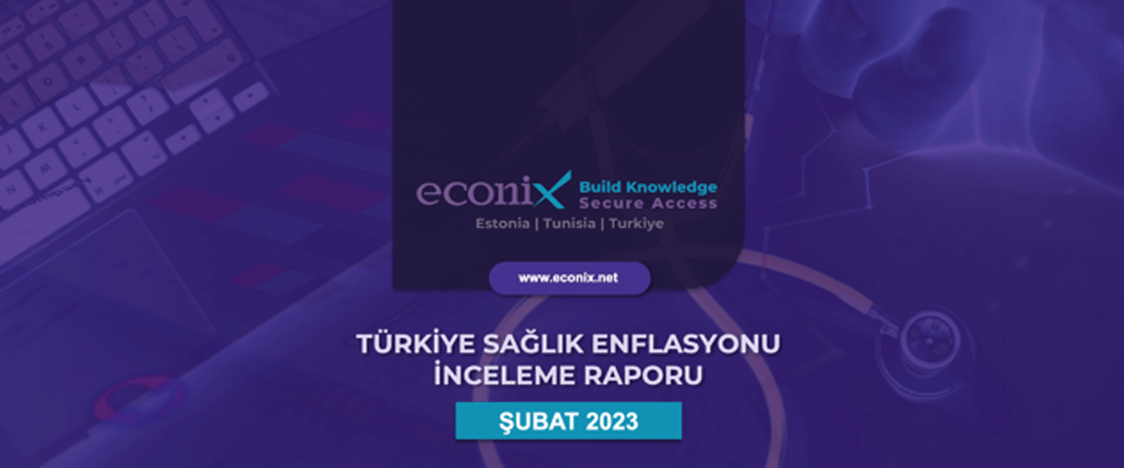 ECONiX Araştırma / Türkiye Sağlık Enflasyonu İnceleme Raporu