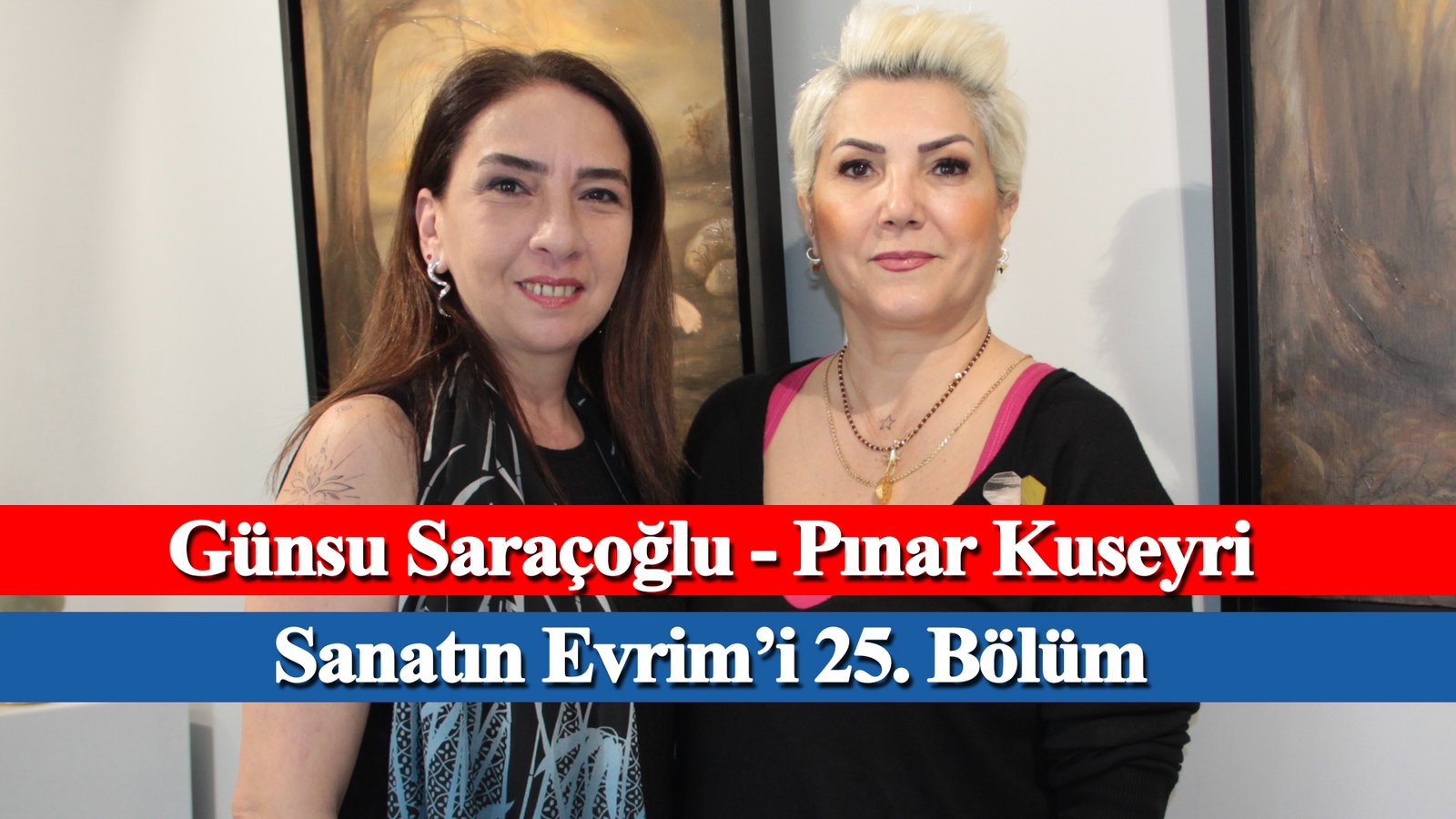 Sanatın Evrim’i 25. Bölüm – Pınar Kuseyri, Günsu Saraçoğlu – Evrim Sanat, Mikado İletişim (6)