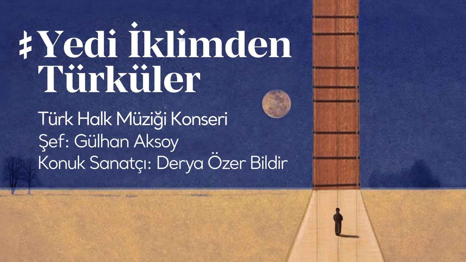 Türk Halk Müziğinin Zengin Mirası Yedi İklimden Türküler Konseri Ücretsiz! (1)